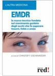 EMDR. La nuova tecnica sul movimento guidato degli occhi che fa superare traumi, fobie e ansia